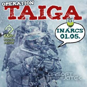 Operation TAIGA - Inárcs - 01.05.